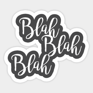 Blah blah blah Sticker